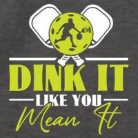 Dink It Like You Mean It Pickleball Player Dink Funny Meaningful Gift Vector Backpack