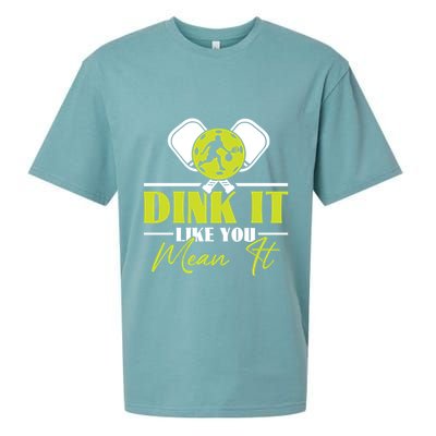 Dink It Like You Mean It Pickleball Player Dink Funny Meaningful Gift Sueded Cloud Jersey T-Shirt