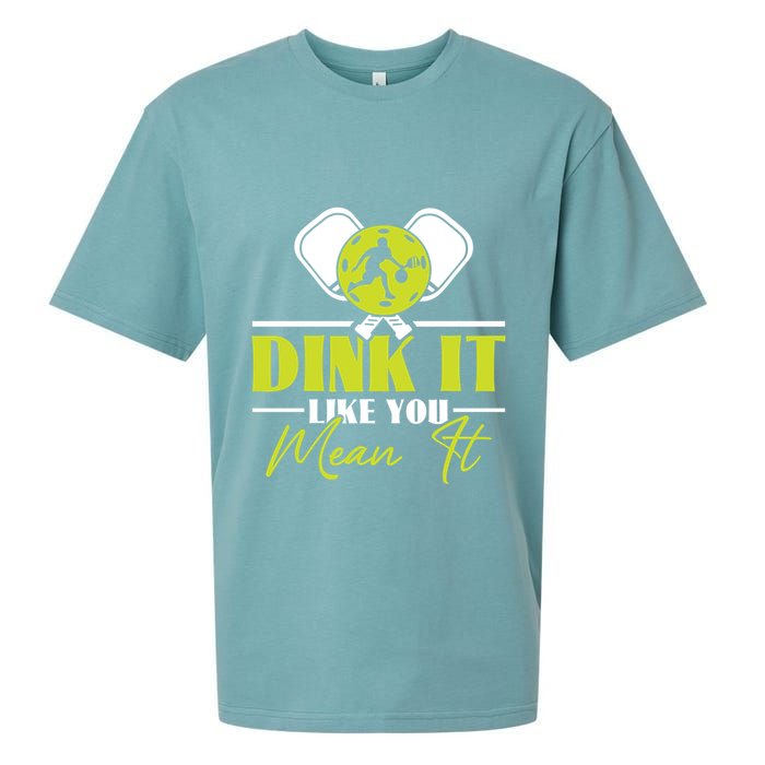 Dink It Like You Mean It Pickleball Player Dink Funny Meaningful Gift Sueded Cloud Jersey T-Shirt