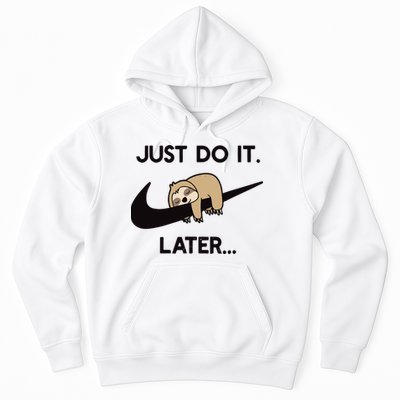 Do It Later Funny Sleepy Sloth For Lazy Sloth Lover Hoodie