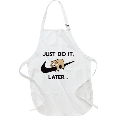 Do It Later Funny Sleepy Sloth For Lazy Sloth Lover Full-Length Apron With Pockets
