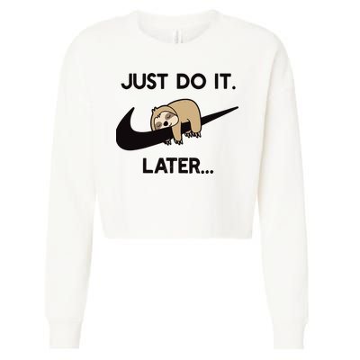 Do It Later Funny Sleepy Sloth For Lazy Sloth Lover Cropped Pullover Crew