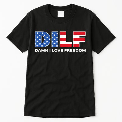 Damn I Love Freedom Dilf Funny Patriotic Dad Fathers Day Tall T-Shirt