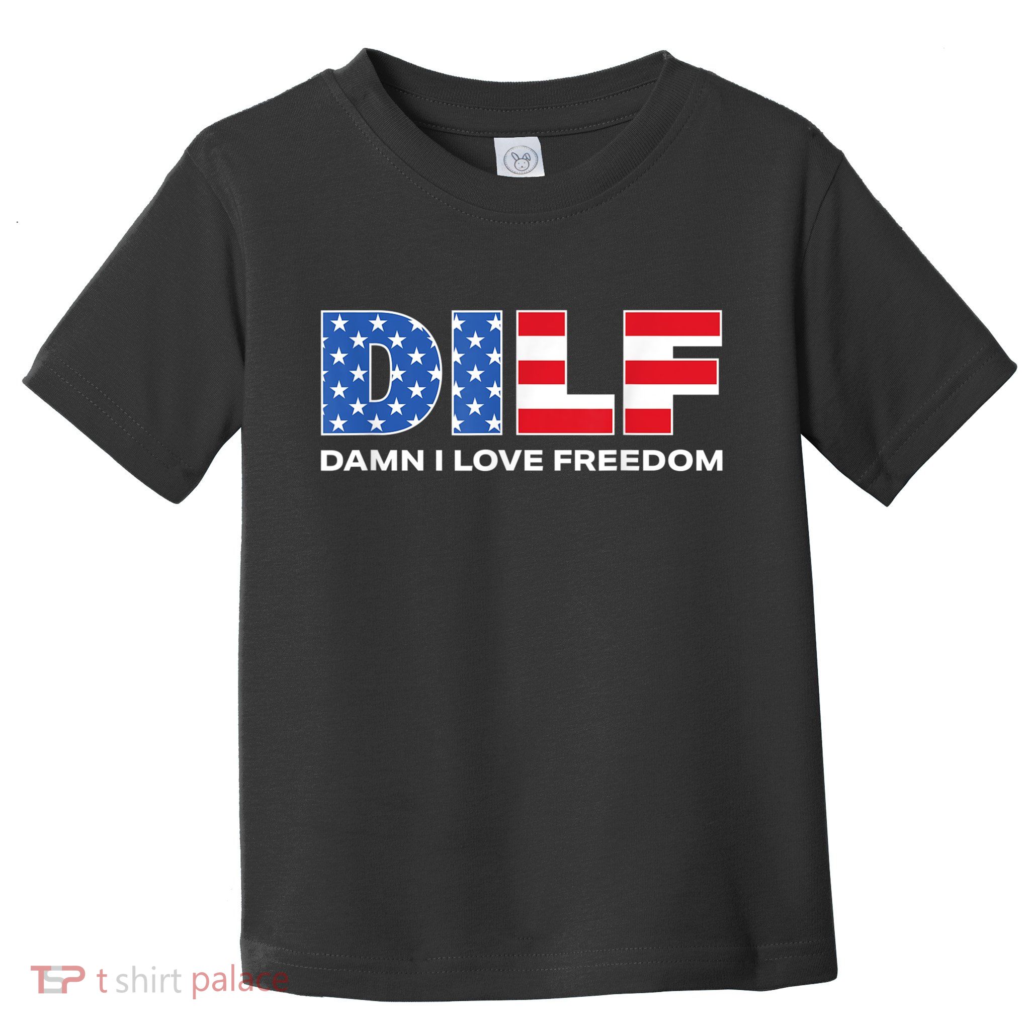 Damn I Love Freedom Dilf Funny Patriotic Dad Fathers Day Toddler T-Shirt