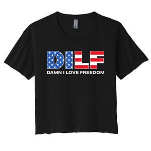 Damn I Love Freedom Dilf Funny Patriotic Dad Fathers Day Women's Crop Top Tee