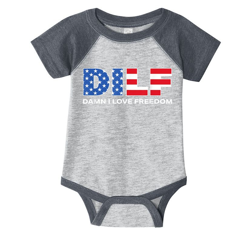 Damn I Love Freedom Dilf Funny Patriotic Dad Fathers Day Infant Baby Jersey Bodysuit