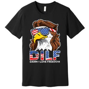 Damn I Love Freedom Eagle Funny Patriotic July 4th Premium T-Shirt