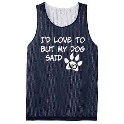 Dog I'd Love To But My Dog Said No Tee! Mesh Reversible Basketball Jersey Tank