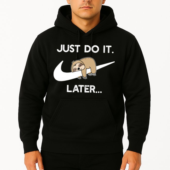 Do It Later Funny Sleepy Sloth For Lazy Sloth Lover Hoodie