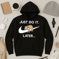 Do It Later Funny Sleepy Sloth For Lazy Sloth Lover Hoodie