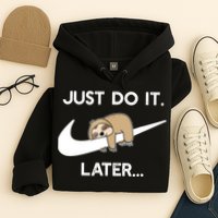 Do It Later Funny Sleepy Sloth For Lazy Sloth Lover Hoodie