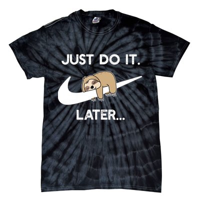 Do It Later Funny Sleepy Sloth For Lazy Sloth Lover Tie-Dye T-Shirt