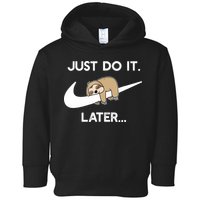 Do It Later Funny Sleepy Sloth For Lazy Sloth Lover Toddler Hoodie