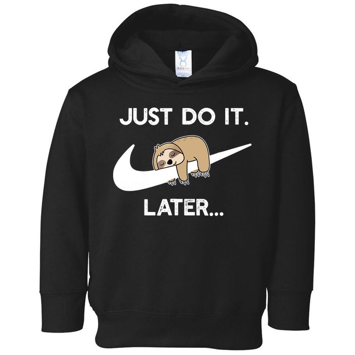 Do It Later Funny Sleepy Sloth For Lazy Sloth Lover Toddler Hoodie