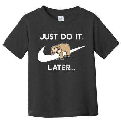 Do It Later Funny Sleepy Sloth For Lazy Sloth Lover Toddler T-Shirt