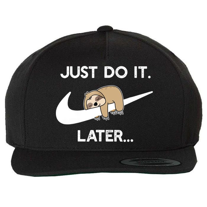 Do It Later Funny Sleepy Sloth For Lazy Sloth Lover Wool Snapback Cap
