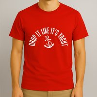 Drop It Like ItS Yacht T-Shirt