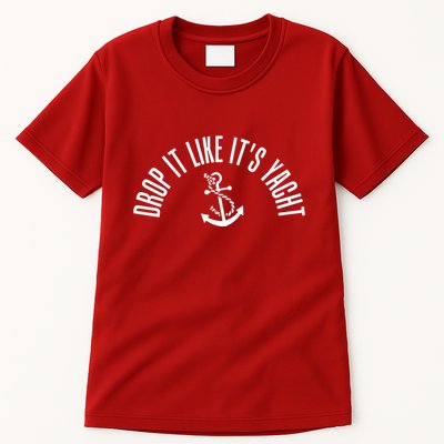 Drop It Like ItS Yacht Tall T-Shirt