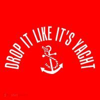 Drop It Like ItS Yacht Magnet