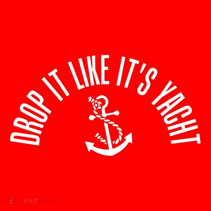 Drop It Like ItS Yacht Premium T-Shirt