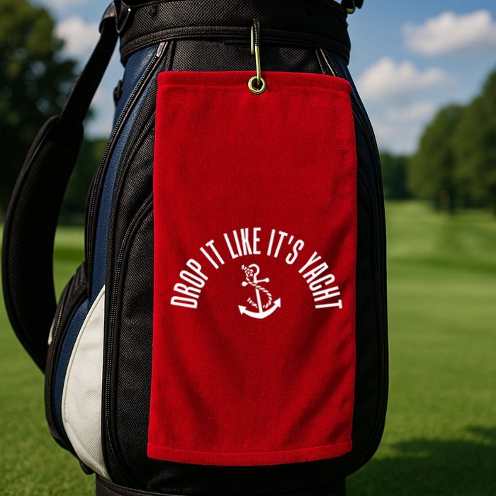 Drop It Like ItS Yacht Golf Towel