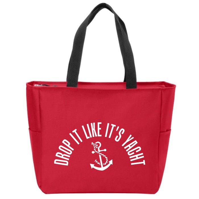 Drop It Like ItS Yacht Zip Tote Bag