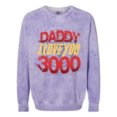 Daddy I Love You Today Fathers Day 3000 Times More Dad Gift Colorblast Crewneck Sweatshirt