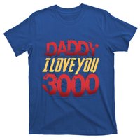 Daddy I Love You Today Fathers Day 3000 Times More Dad Gift T-Shirt