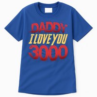 Daddy I Love You Today Fathers Day 3000 Times More Dad Gift Tall T-Shirt