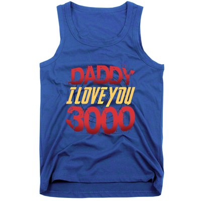 Daddy I Love You Today Fathers Day 3000 Times More Dad Gift Tank Top