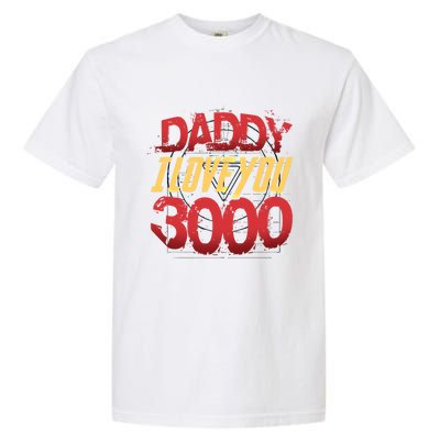 Daddy I Love You Today Fathers Day 3000 Times More Dad Gift Garment-Dyed Heavyweight T-Shirt