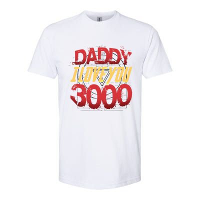 Daddy I Love You Today Fathers Day 3000 Times More Dad Gift Softstyle CVC T-Shirt