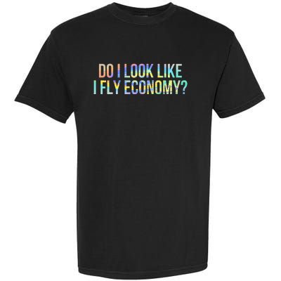 Do I Look Like I Fly Economy Funny First Class TieDye Garment-Dyed Heavyweight T-Shirt