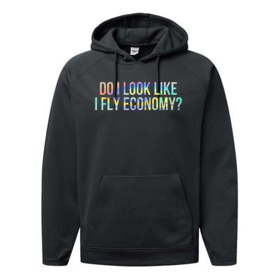 Do I Look Like I Fly Economy Funny First Class TieDye Performance Fleece Hoodie