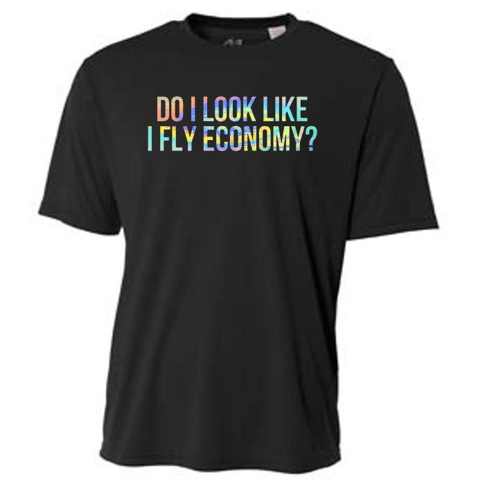 Do I Look Like I Fly Economy Funny First Class TieDye Cooling Performance Crew T-Shirt