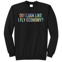 Do I Look Like I Fly Economy Funny First Class TieDye Sweatshirt