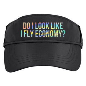 Do I Look Like I Fly Economy Funny First Class TieDye Adult Drive Performance Visor