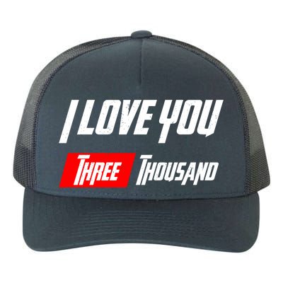 Dad I Love You 3000 Three Thousand Cute Gift Yupoong Adult 5-Panel Trucker Hat