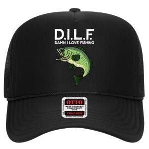 DILF-Damn I Love Fishing Funny Saying Fisher High Crown Mesh Back Trucker Hat