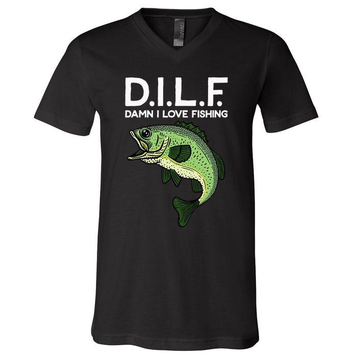 DILF-Damn I Love Fishing Funny Saying Fisher V-Neck T-Shirt