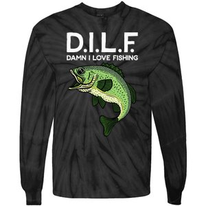 DILF-Damn I Love Fishing Funny Saying Fisher Tie-Dye Long Sleeve Shirt