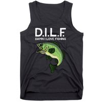 DILF-Damn I Love Fishing Funny Saying Fisher Tank Top