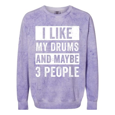 Drummer I Like My Drums Funny Drummers  Colorblast Crewneck Sweatshirt