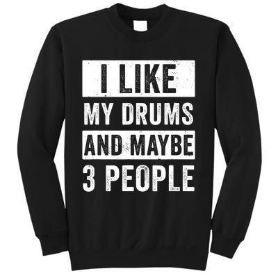 Drummer I Like My Drums Funny Drummers  Sweatshirt