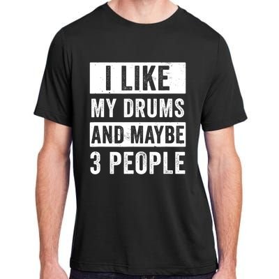 Drummer I Like My Drums Funny Drummers  Adult ChromaSoft Performance T-Shirt