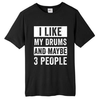 Drummer I Like My Drums Funny Drummers  Tall Fusion ChromaSoft Performance T-Shirt