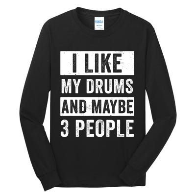 Drummer I Like My Drums Funny Drummers  Tall Long Sleeve T-Shirt