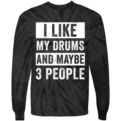 Drummer I Like My Drums Funny Drummers  Tie-Dye Long Sleeve Shirt