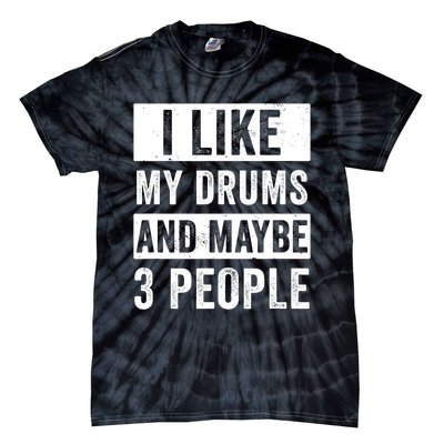 Drummer I Like My Drums Funny Drummers  Tie-Dye T-Shirt