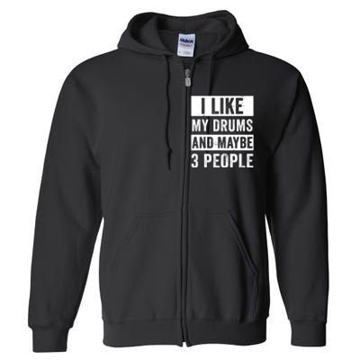 Drummer I Like My Drums Funny Drummers  Full Zip Hoodie